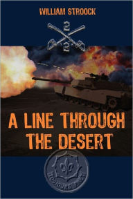 Title: A Line through the Desert: The First Gulf War, Author: William Stroock