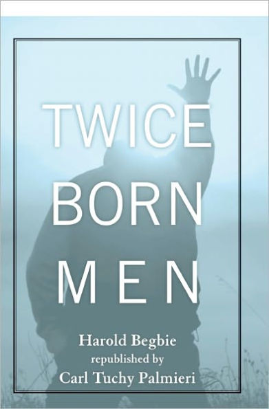 Twice Born Men: A Clinic of Regeneration