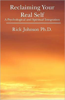 Reclaiming Your Real Self: A Psychological and Spiritual Integration