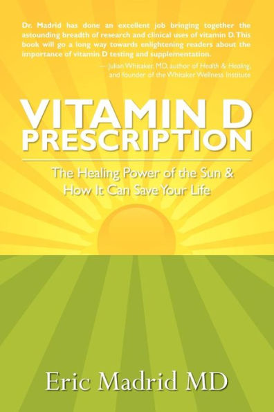Vitamin D Prescription: The Healing Power of the Sun & How It Can Save Your Life