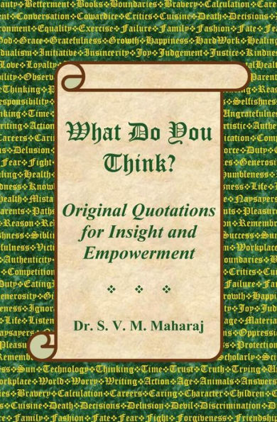 What Do You Think?: Original Quotations for Insight and Empowerment