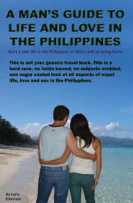 Title: A Man's Guide to Life and Love in the Philippines, Author: Larry Elterman