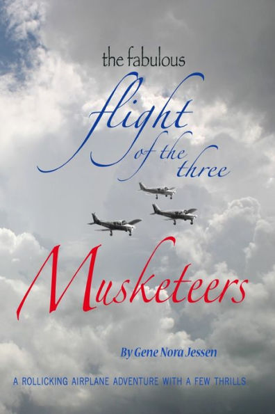 The Fabulous Flight of the Three Musketeers: A rollicking airplane adventure with a few Thrills
