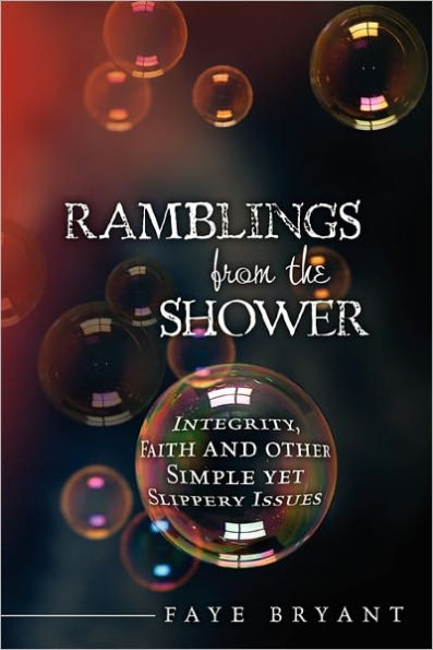 Ramblings from the Shower: Integrity, Faith and other Simple yet Slippery Issues
