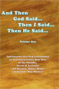 Title: And Then God Said... Then I Said... Then He Said..., Author: Suzy Ward