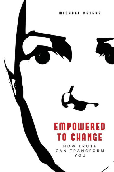 Empowered to Change: How Truth Can Transform You