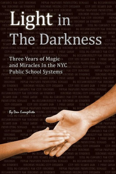 Light in the Darkness: Three Years of Magic and Miracles in the NYC Public School System