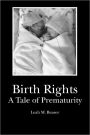 Birth Rights: A Tale of Prematurity