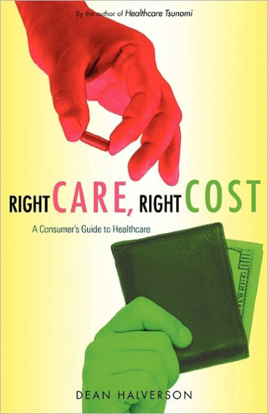 Right Care, Right Cost: A Consumer's Guide to Healthcare