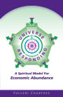 Universe Responding: A Spiritual Model for Economic Abundance