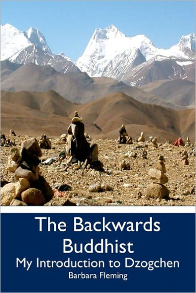The Backwards Buddhist: My Introduction to Dzogchen