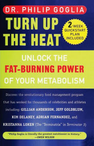 Download books from google books Turn up the Heat: Unlock the Fat-Burning Power of Your Metabolism by Philip Goglia PDB PDF
