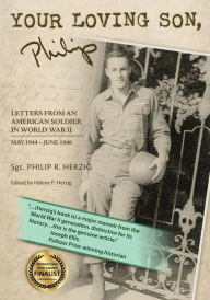 Title: YOUR LOVING SON, Philip: Letters From an American Soldier in World War II May 1944-June 1946, Author: Joseph J Ellis