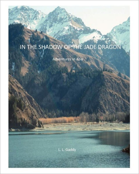 In the Shadow of the Jade Dragon: Adventures in Asia