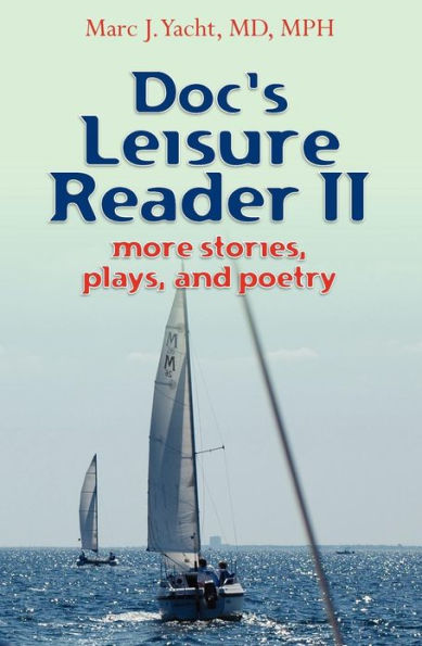 Doc's Leisure Reader II: more stories, plays, and poetry