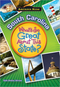 Title: South Carolina: What's So Great About This State?, Author: Kate Boehm Jerome