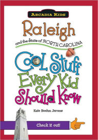 Title: Raleigh and the State of North Carolina:: Cool Stuff Every Kid Should Know, Author: Kate Boehm Jerome