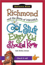 Title: Richmond and the State of Virginia:: Cool Stuff Every Kid Should Know, Author: Kate Boehm Jerome