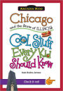 Chicago and the State of Illinois:: Cool Stuff Every Kid Should Know