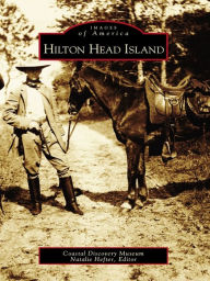 Title: Hilton Head Island, Author: Coastal Discovery Museum