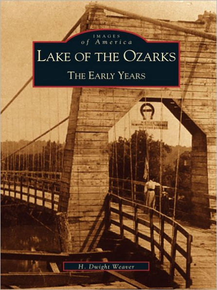 Lake of the Ozarks: The Early Years