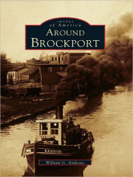 Title: Around Brockport, Author: William G. Andrews