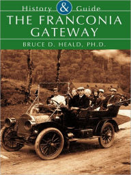 Title: Franconia Gateway, Author: Bruce D. Heald Ph.D.