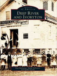 Title: Deep River and Ivoryton, Author: Don Malcarne