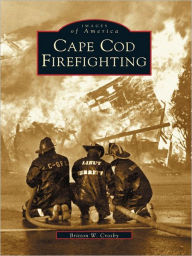 Title: Cape Cod Firefighting, Author: Britton W. Crosby