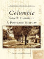 Columbia, South Carolina: A Postcard History