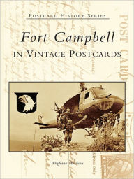 Title: Fort Campbell in Vintage Postcards, Author: Billyfrank Morrison