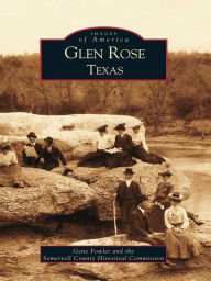 Title: Glen Rose, Texas, Author: Gene Fowler