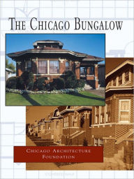 Title: The Chicago Bungalow, Author: Chicago Architecture Foundation