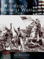Florida's Seminole Wars: 1817-1858