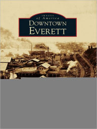 Title: Downtown Everett, Author: M.L. Dehm