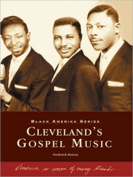 Title: Cleveland's Gospel Music, Author: Frederick Burton