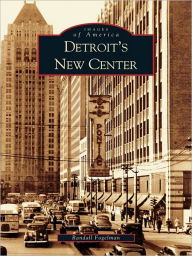 Title: Detroit's New Center, Author: Randall Fogelman