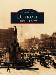 Title: Detroit: 1860-1899, Author: David Lee Poremba