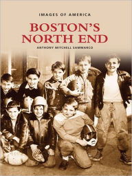Title: Boston's North End, Author: Anthony Mitchell Sammarco