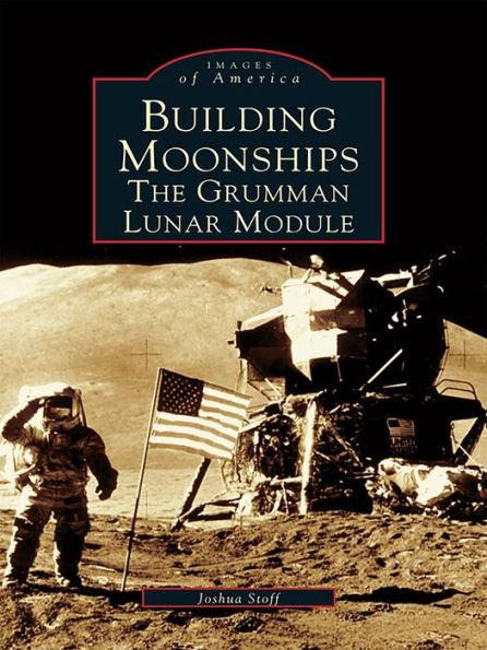 Building Moonships: The Grumman Lunar Module