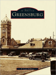 Title: Greensburg, Author: P. Louis DeRose