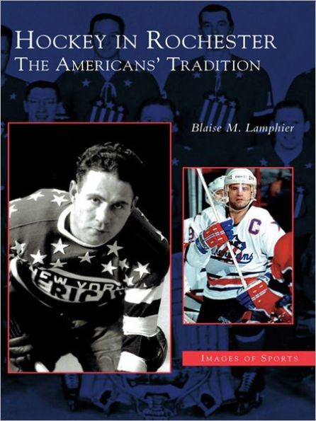 Hockey in Rochester: The Americans' Tradition