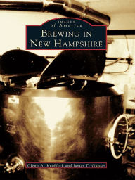 Title: Brewing in New Hampshire, Author: Glenn A. Knoblock