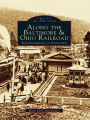 Along the Baltimore & Ohio Railroad: From Cumberland to Uniontown