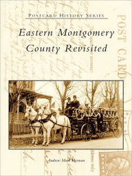 Title: Eastern Montgomery County Revisited, Author: Andrew Mark Herman