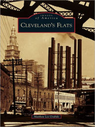 Title: Cleveland's Flats, Author: Matthew Lee Grabski