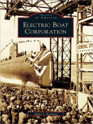 Title: Electric Boat Corporation, Author: James S. Reyburn