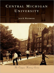 Title: Central Michigan University, Author: Jack R. Westbrook