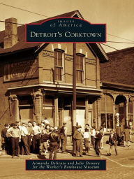 Title: Detroit's Corktown, Author: Armando Delicato