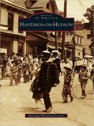 Title: Hastings-on-Hudson, Author: Hastings Historical Society
